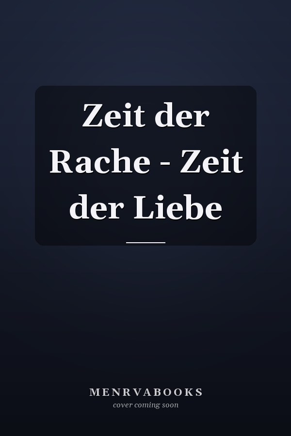 Zeit der Rache - Zeit der Liebe