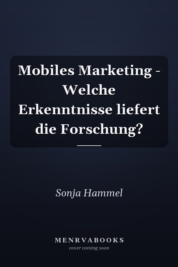 Mobiles Marketing - Welche Erkenntnisse liefert die Forschung?