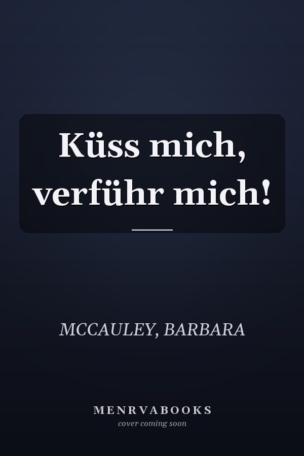 Küss mich, verführ mich!