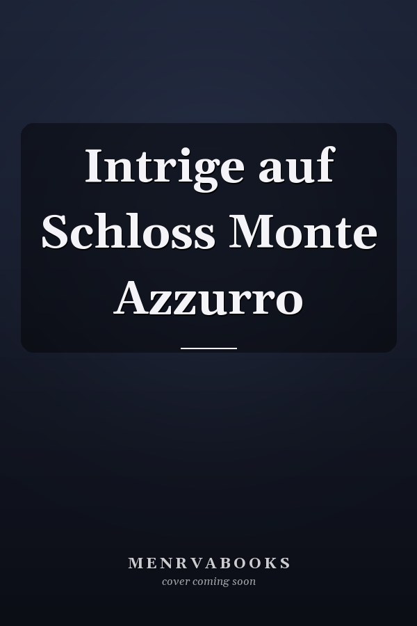 Intrige auf Schloss Monte Azzurro