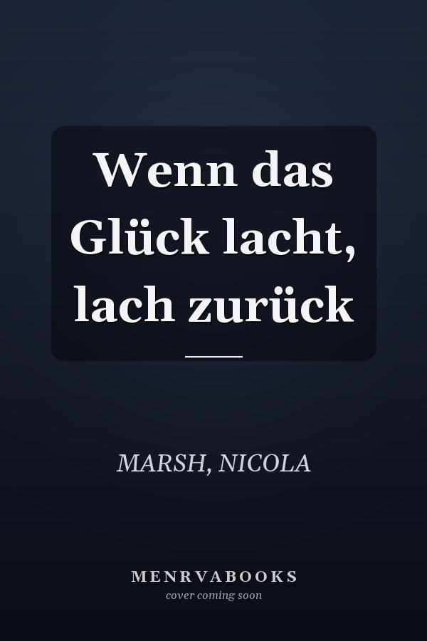 Wenn das Glück lacht, lach zurück