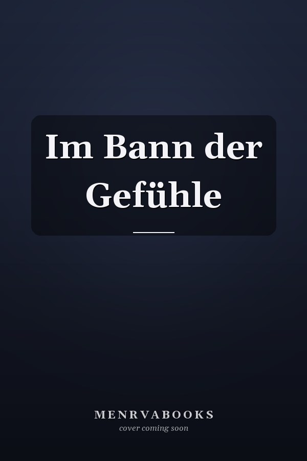 Im Bann der Gefühle