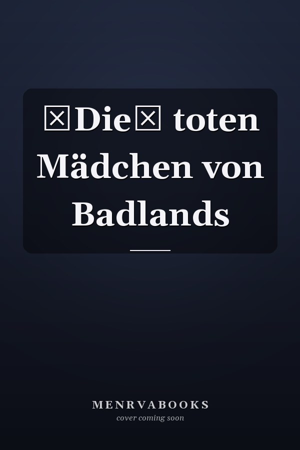 Die toten Mädchen von Badlands