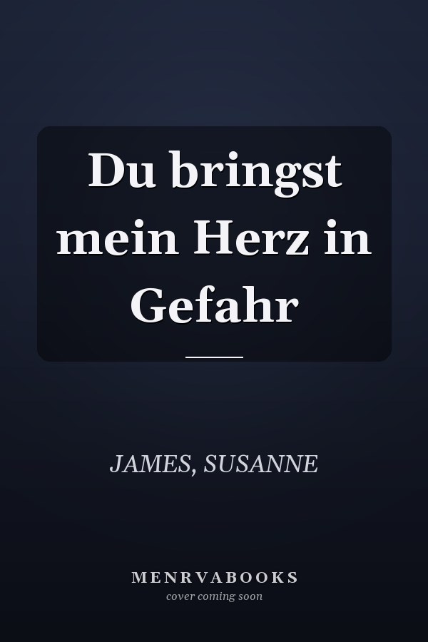 Du bringst mein Herz in Gefahr