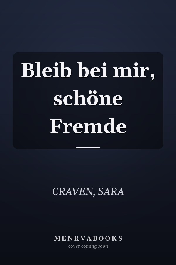 Bleib bei mir, schöne Fremde