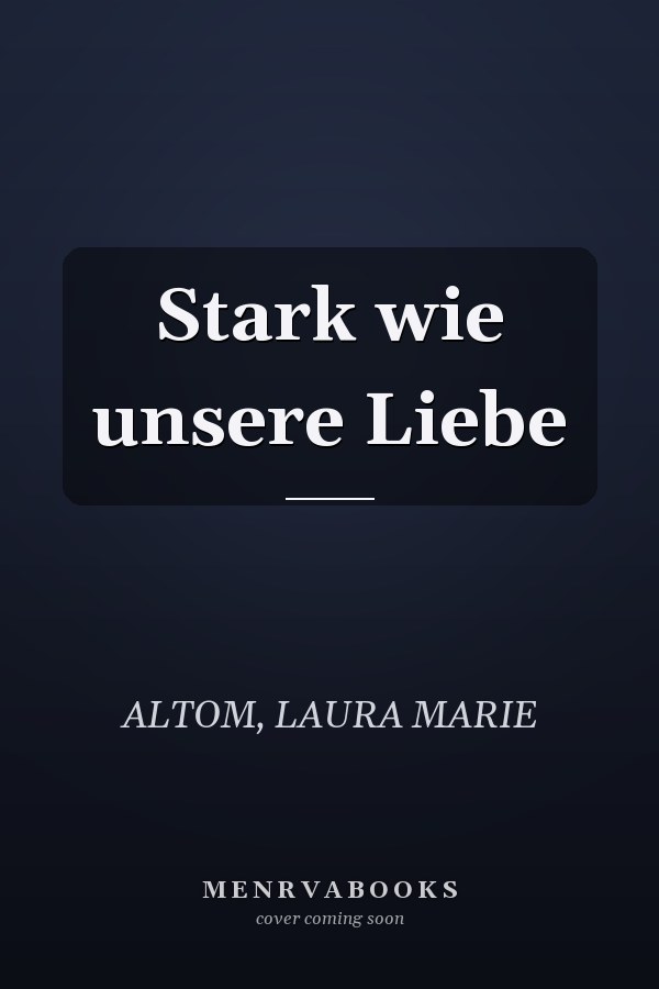 Stark wie unsere Liebe
