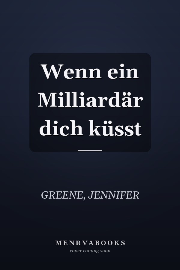 Wenn ein Milliardär dich küsst