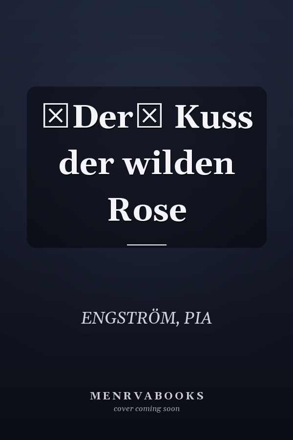 Der Kuss der wilden Rose