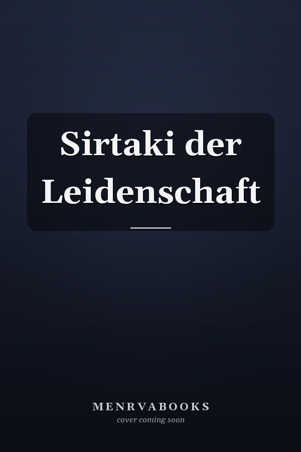Sirtaki der Leidenschaft