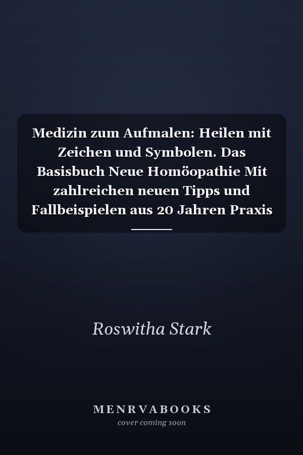 Medizin zum Aufmalen: Heilen mit Zeichen und Symbolen. Das Basisbuch Neue Homöopathie Mit zahlreichen neuen Tipps und Fallbeispielen aus 20 Jahren Praxis