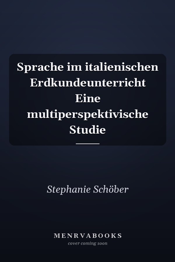 Sprache im italienischen Erdkundeunterricht Eine multiperspektivische Studie