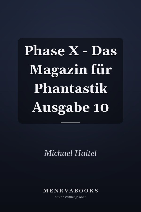 Phase X - Das Magazin für Phantastik Ausgabe 10