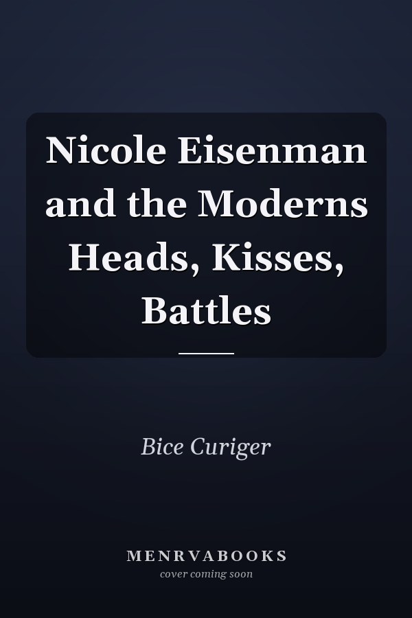 Nicole Eisenman and the Moderns Heads, Kisses, Battles