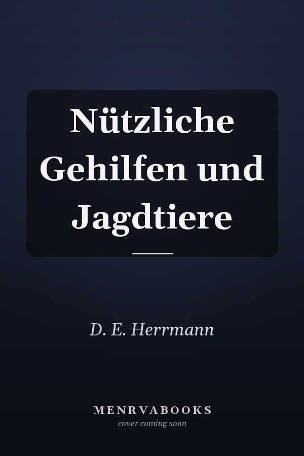 Nützliche Gehilfen und Jagdtiere