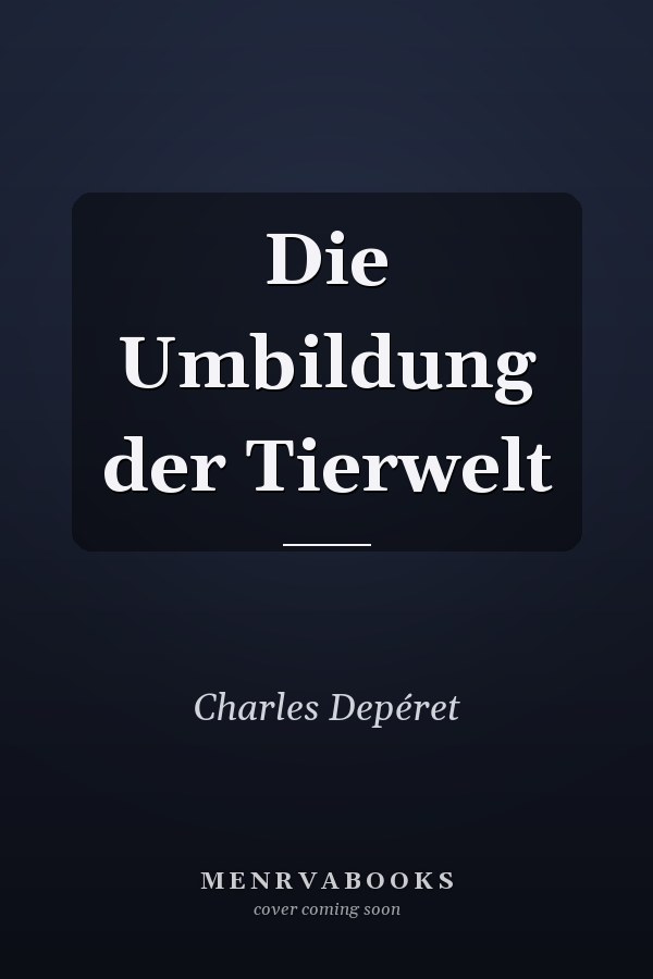 Die Umbildung der Tierwelt