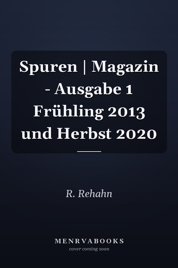 Spuren | Magazin - Ausgabe 1 Frühling 2013 und Herbst 2020