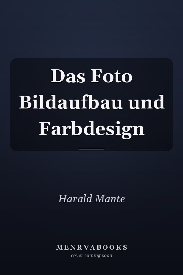 Das Foto Bildaufbau und Farbdesign