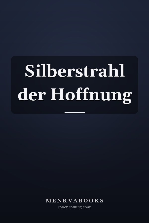 Silberstrahl der Hoffnung