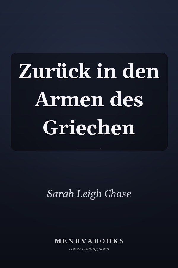 Zurück in den Armen des Griechen