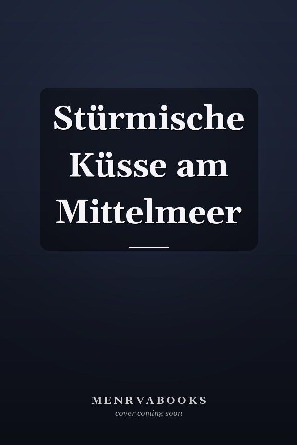 Stürmische Küsse am Mittelmeer