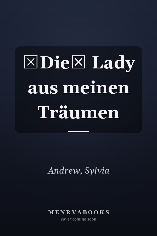 Die Lady aus meinen Träumen
