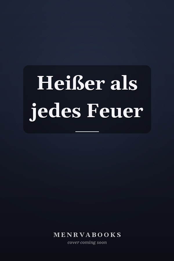 Heißer als jedes Feuer