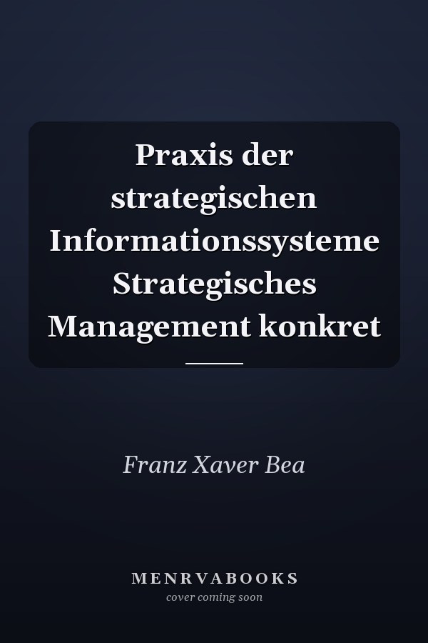 Praxis der strategischen Informationssysteme Strategisches Management konkret