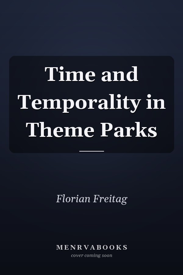 Time and Temporality in Theme Parks