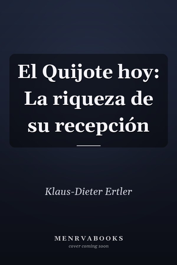 El Quijote hoy: La riqueza de su recepción