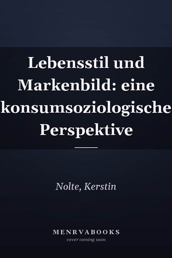 Lebensstil und Markenbild: eine konsumsoziologische Perspektive