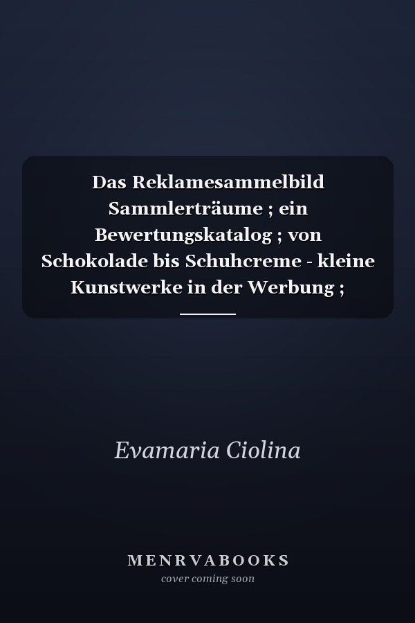 Das Reklamesammelbild Sammlerträume ; ein Bewertungskatalog ; von Schokolade bis Schuhcreme - kleine Kunstwerke in der Werbung ; [Bewertungen mit aktuellen Marktpreisen ; Experten-Garantie]