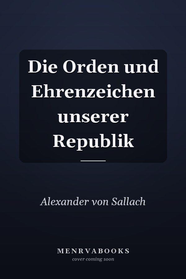 Die Orden und Ehrenzeichen unserer Republik