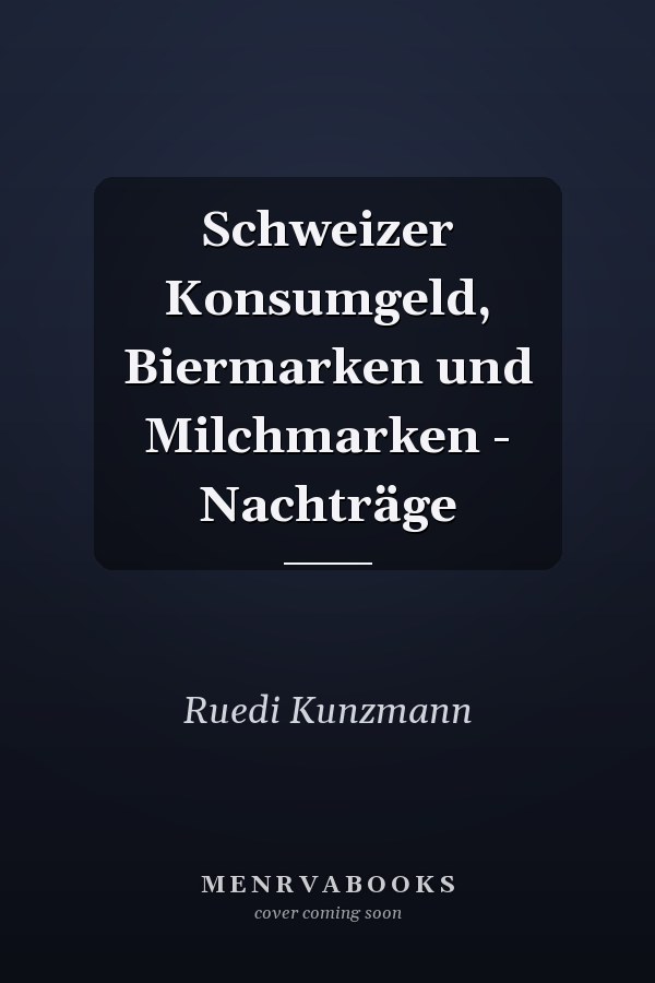 Schweizer Konsumgeld, Biermarken und Milchmarken - Nachträge