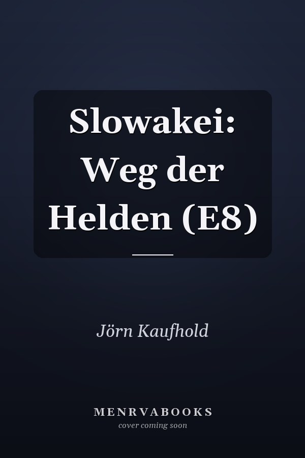Slowakei: Weg der Helden (E8)