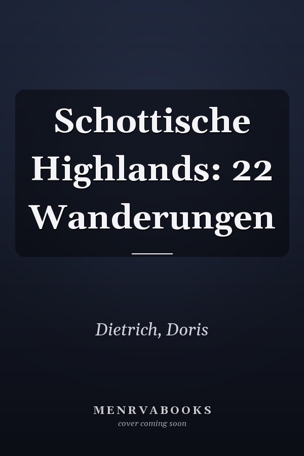 Schottische Highlands: 22 Wanderungen