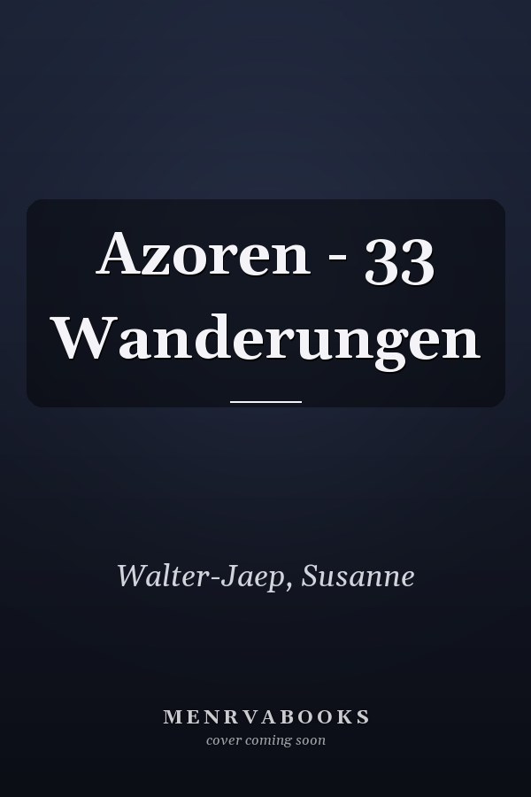 Azoren - 33 Wanderungen