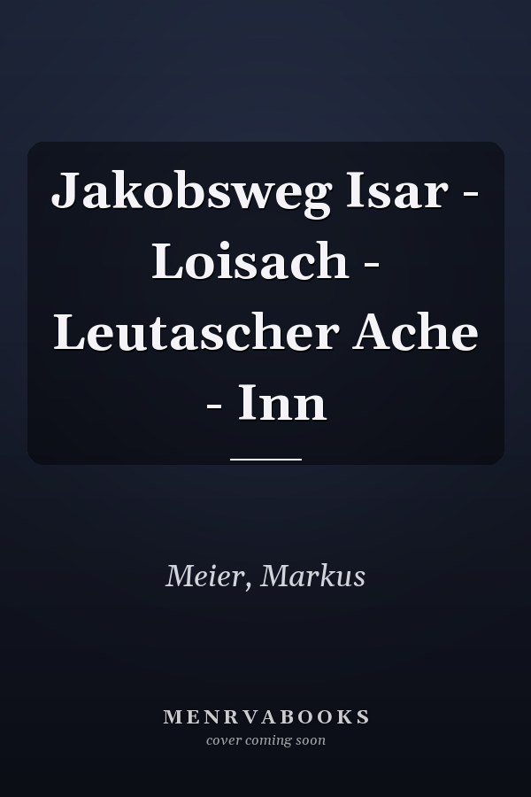 Jakobsweg Isar - Loisach - Leutascher Ache - Inn