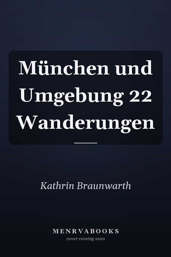 München und Umgebung 22 Wanderungen