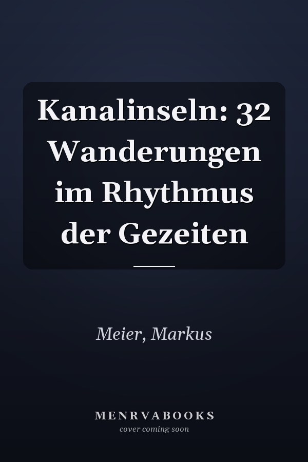 Kanalinseln: 32 Wanderungen im Rhythmus der Gezeiten