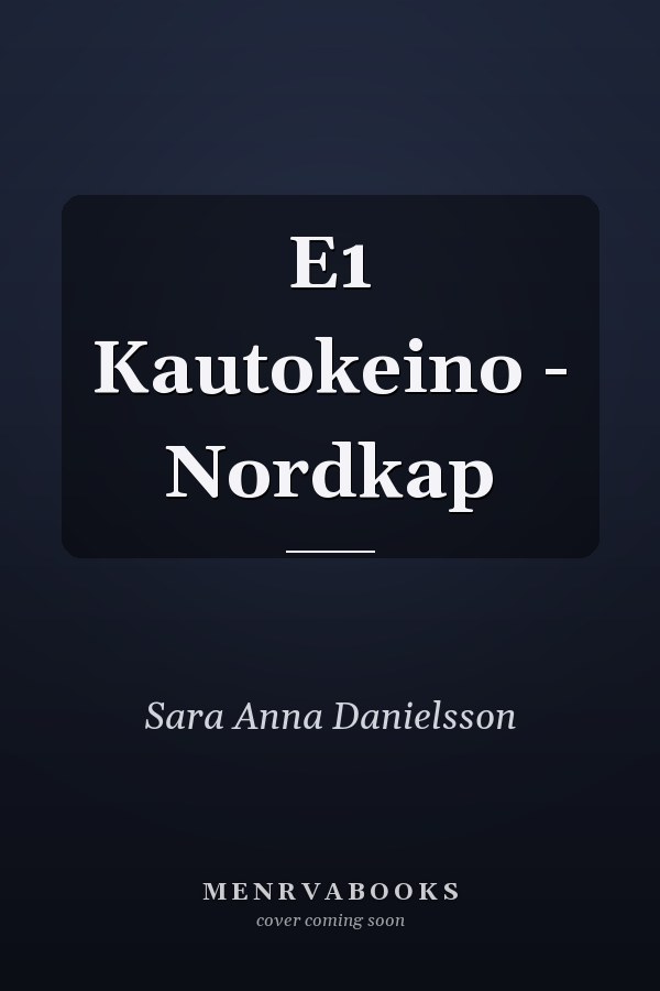 E1 Kautokeino - Nordkap