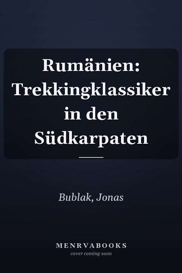 Rumänien: Trekkingklassiker in den Südkarpaten
