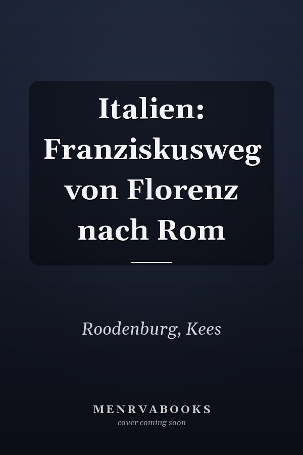 Italien: Franziskusweg von Florenz nach Rom