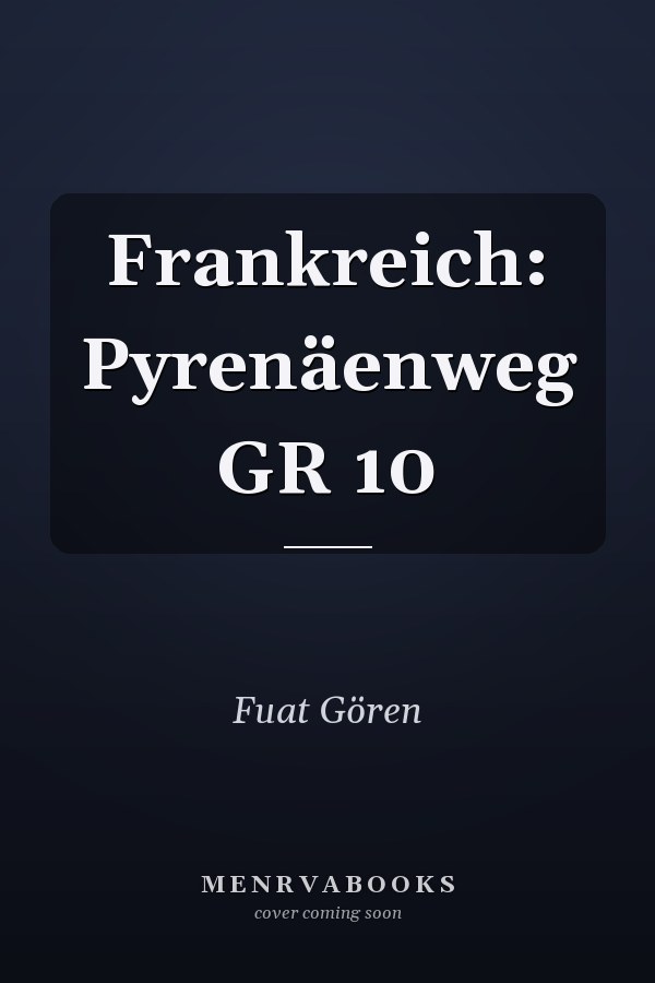 Frankreich: Pyrenäenweg GR 10