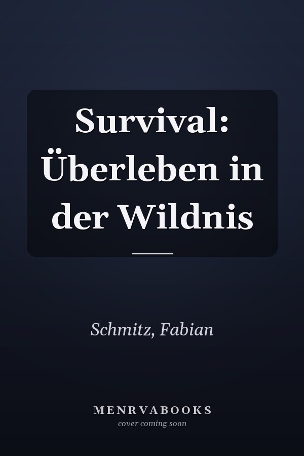 Survival: Überleben in der Wildnis