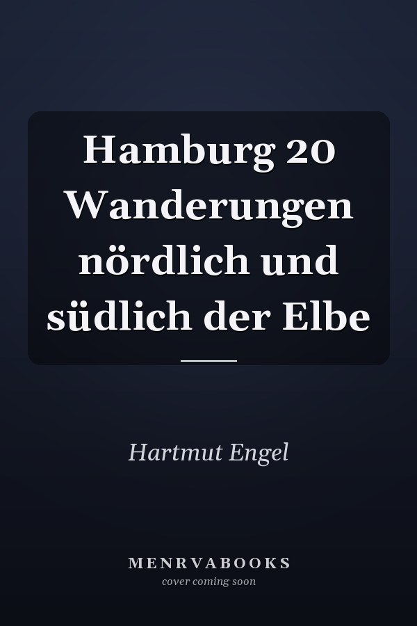 Hamburg 20 Wanderungen nördlich und südlich der Elbe