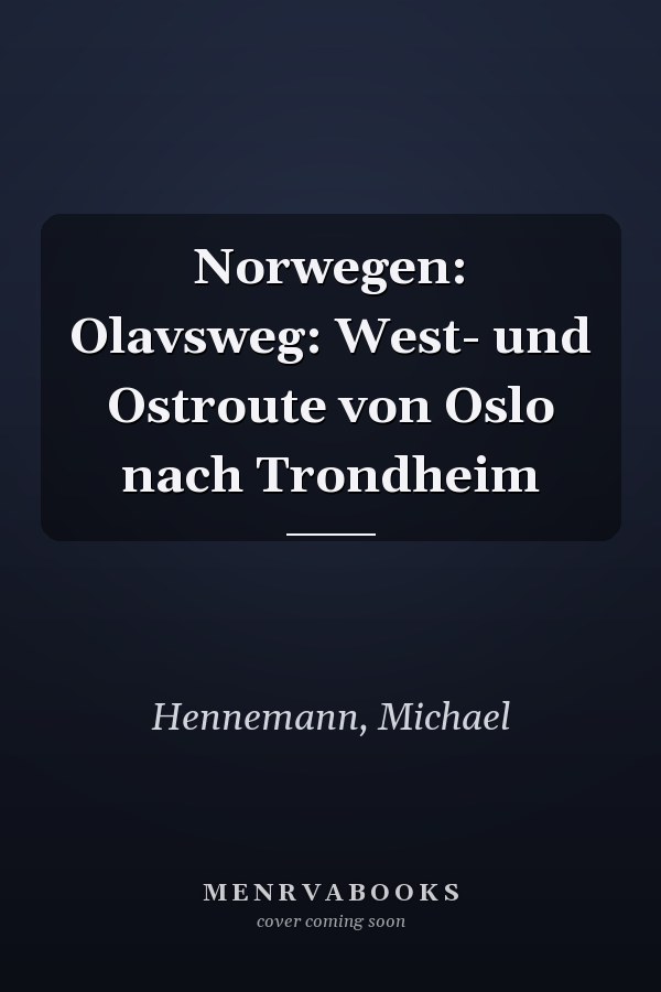 Norwegen: Olavsweg: West- und Ostroute von Oslo nach Trondheim
