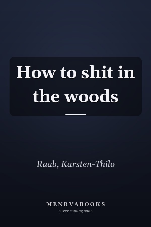 How to shit in the woods