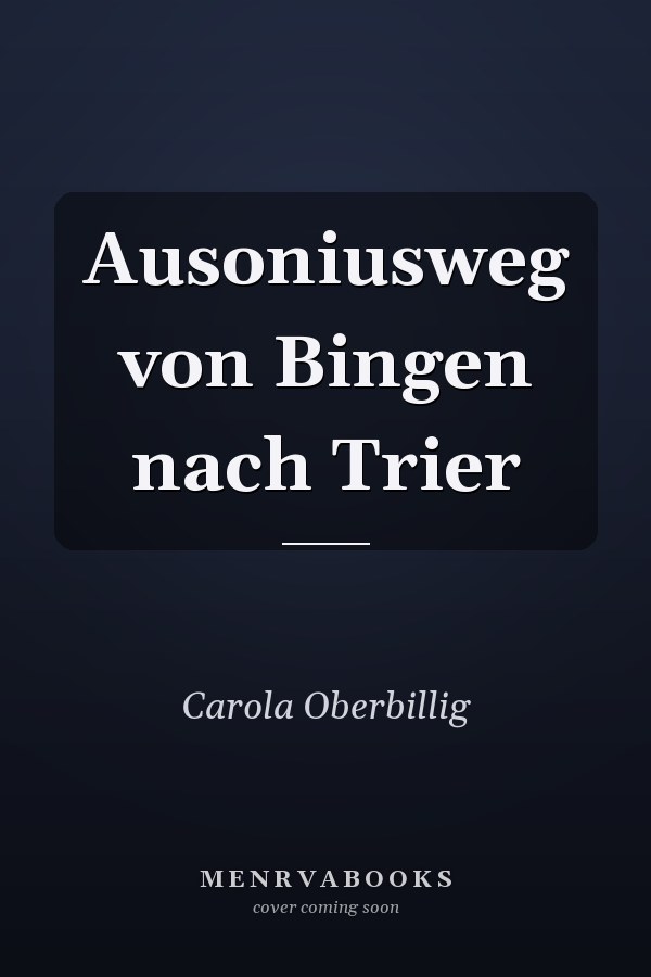 Ausoniusweg von Bingen nach Trier
