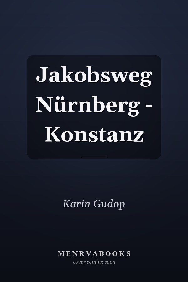 Jakobsweg Nürnberg - Konstanz