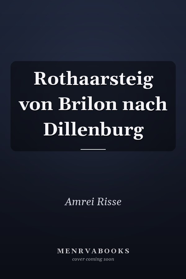 Rothaarsteig von Brilon nach Dillenburg